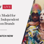 BoF LIVE: A New Model for Building Independent Fashion Brands