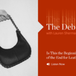 The Debrief: Is This the Beginning of the End for Leather?