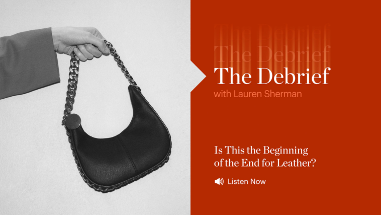 The Debrief: Is This the Beginning of the End for Leather?