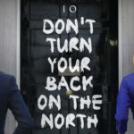 Don't turn your back on the North:  Our message to Sunak and Truss