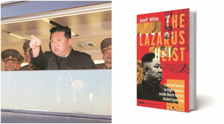 North Korea’s hidden weapon| Book Review: The Lazarus Heist by Geoff White