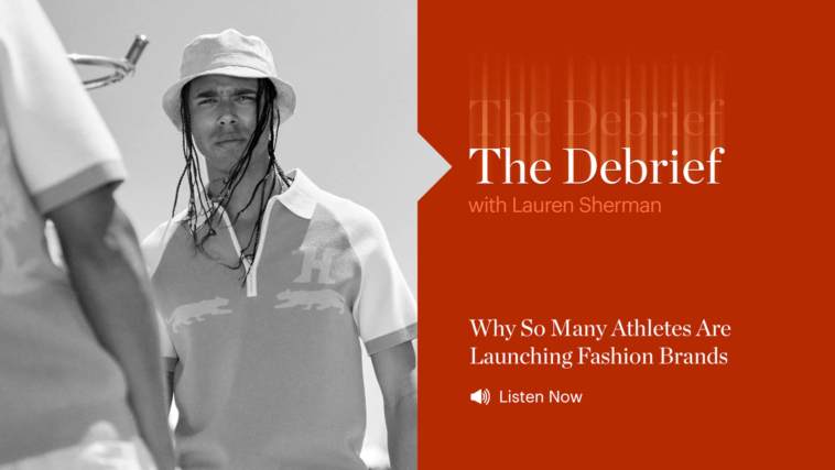 The Debrief | How Athletes Are Building Fashion Brands