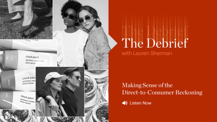 The Debrief | Making Sense of the Direct-to-Consumer Reckoning