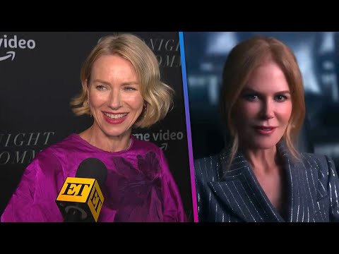 Naomi Watts REACTS to BFF Nicole Kidman’s Viral AMC Intro (Exclusive)