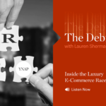 The Debrief | Inside the Luxury E-Commerce Race