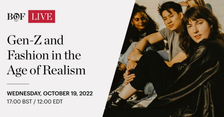 BoF LIVE | Gen-Z and Fashion in the Age of Realism