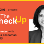 The Check Up: Dr. Meena Seshamani of CMS