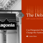 The Debrief | Can Patagonia’s Radical Move Change the Fashion Industry?