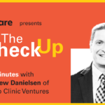 The Check Up: Andy Danielsen, Mayo Clinic Ventures