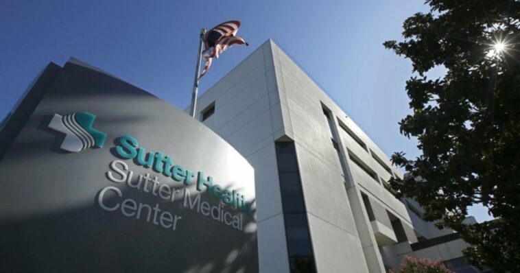 Sutter Health lost $249M in 2022 in reversal of fortune