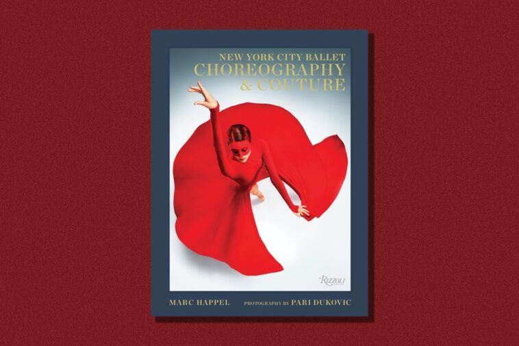 ‘New York City Ballet: Choreography & Couture’ by Marc Happel Showcases Designer and Choreographer Collaborations Shot by Pari Dukovic