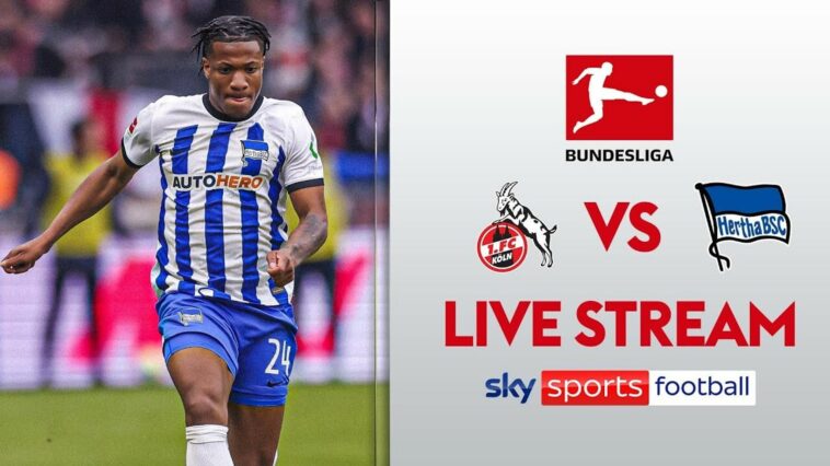 Watch Bundesliga live: Cologne v Hertha Berlin; Kick-off 7:30pm