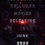 Upcoming Hollywood Movies releasing in June 2023