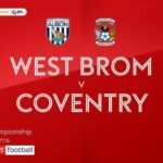 West Bromwich Albion 2-1 Coventry City | Championship highlights