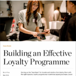 Case Study | Building an Effective Loyalty Programme