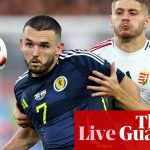 Scotland v Hungary: Euro 2024 – live updates